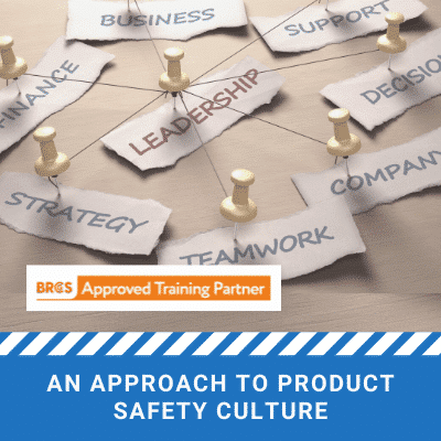 BRCGS - An Approach to Product Safety Culture