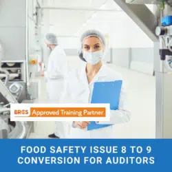 Global Standard for Food Safety Issue 8 to 9 Conversion for Auditors